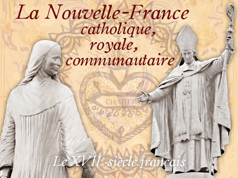 La Nouvelle-France catholique, royale, communautaire.
