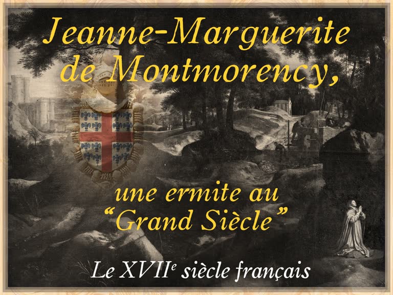Jeanne-Marguerite de Montmorency, une ermite au “ Grand Siècle ”.