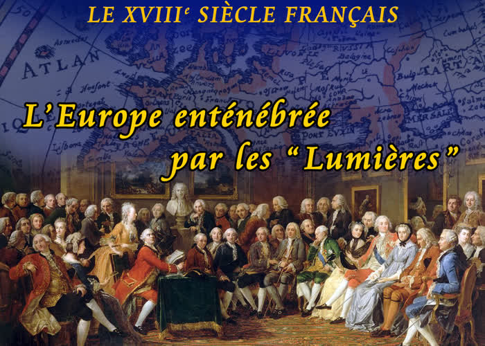 L’Europe enténébrée par les “ Lumières ”.