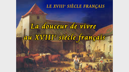 La douceur de vivre au XVIIIe siècle français.