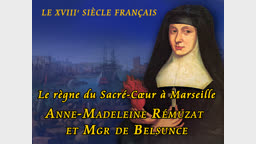 Le règne du Sacré-Cœur à Marseille. Anne-Madeleine Rémuzat et Mgr de Belsunce.