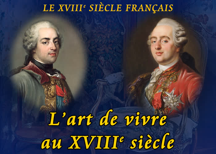 L’art de vivre au XVIIIe siècle.