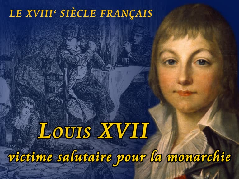 Louis XVII, victime salutaire pour la monarchie.