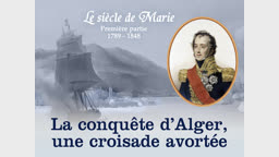 La conquête d’Alger, une croisade avortée.