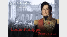 Louis-Philippe, l’Usurpateur.