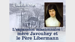 L’expansion missionnaire : Mère Javouhey et le Père Libermann.
