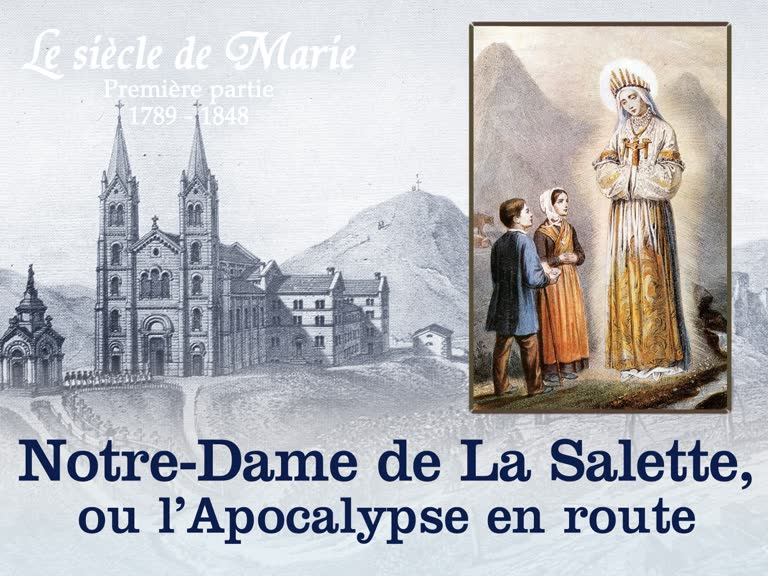 Notre-Dame de La Salette, ou l’Apocalypse en route.