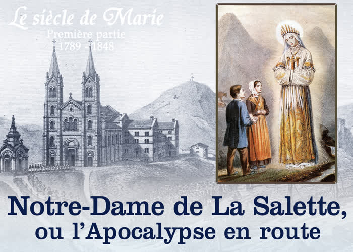 Notre-Dame de La Salette, ou l’Apocalypse en route.