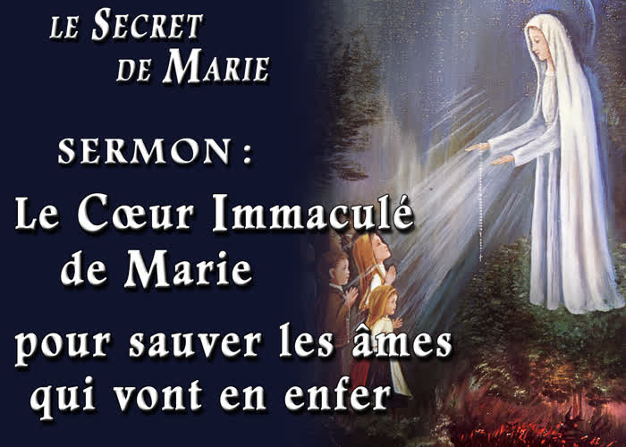 Sermon : Le Cœur Immaculé de Marie pour sauver les âmes qui vont en Enfer.