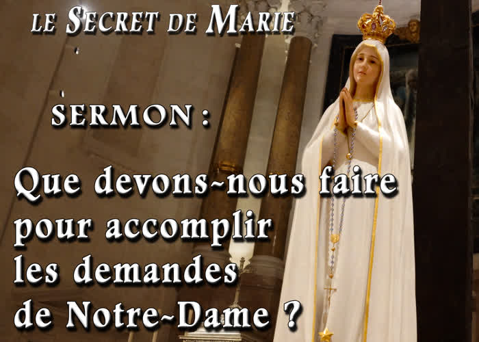 Sermon : Que devons-nous faire pour accomplir les demandes de Notre-Dame ?