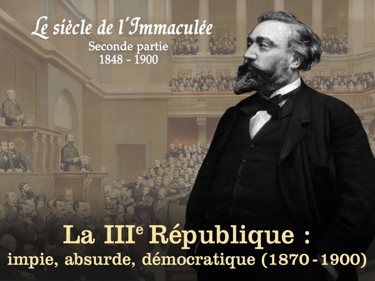 La troisième République, impie, absurde, démocratique (1870-1900).