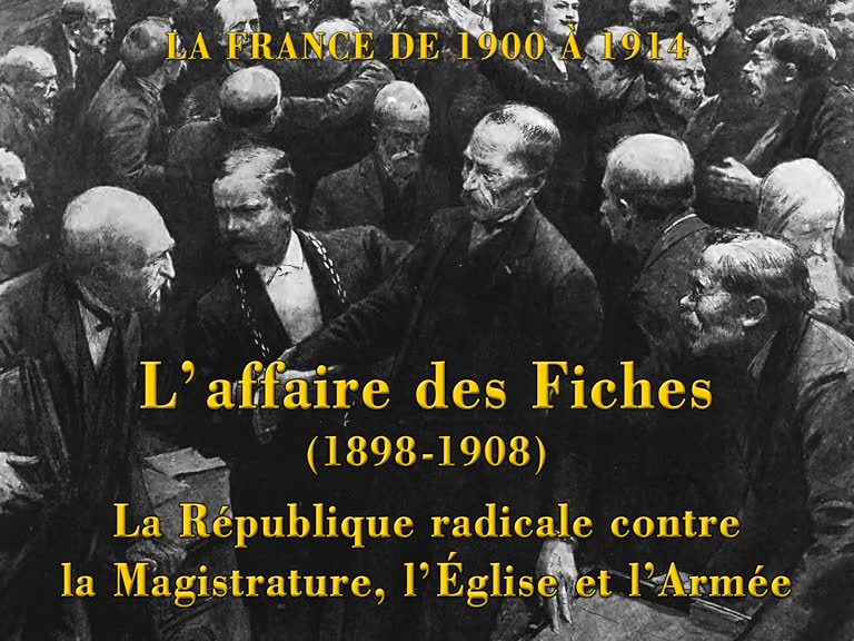 L’affaire des Fiches (1898-1908) : La République radicale contre la Magistrature, l’Église et l’Armée.