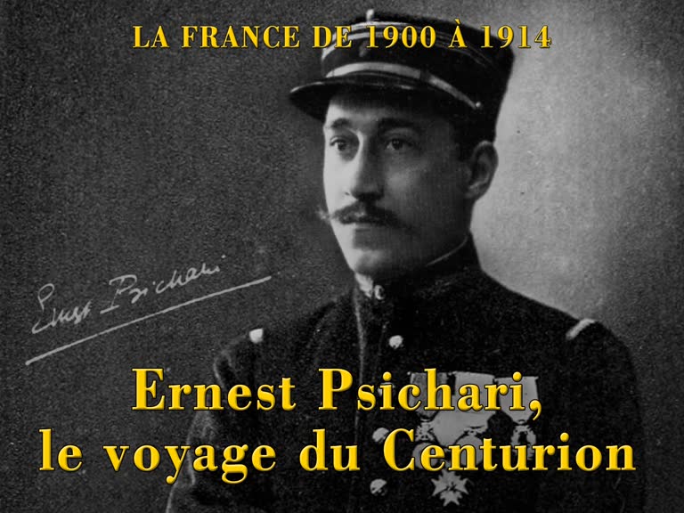 Ernest Psichari, le voyage du Centurion.