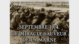 Septembre 1914, le miracle sauveur de la Marne.