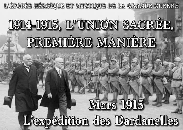 1914-1915, l’Union sacrée, première manière.
Mars 1915, l’expédition des Dardanelles.