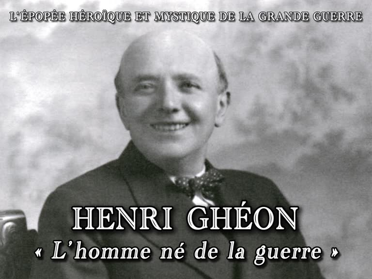 Henri Ghéon, « l’homme né de la guerre ».