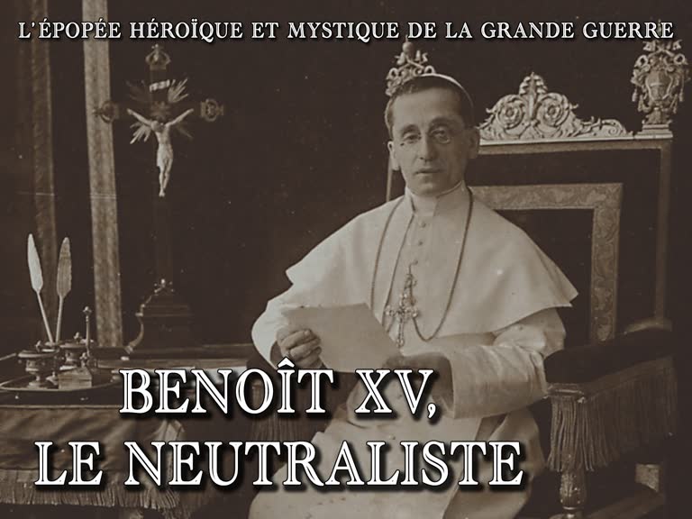 Benoît XV, le neutraliste.