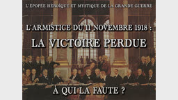 L’armistice du 11 novembre 1918 : La victoire perdue. À qui la faute ?