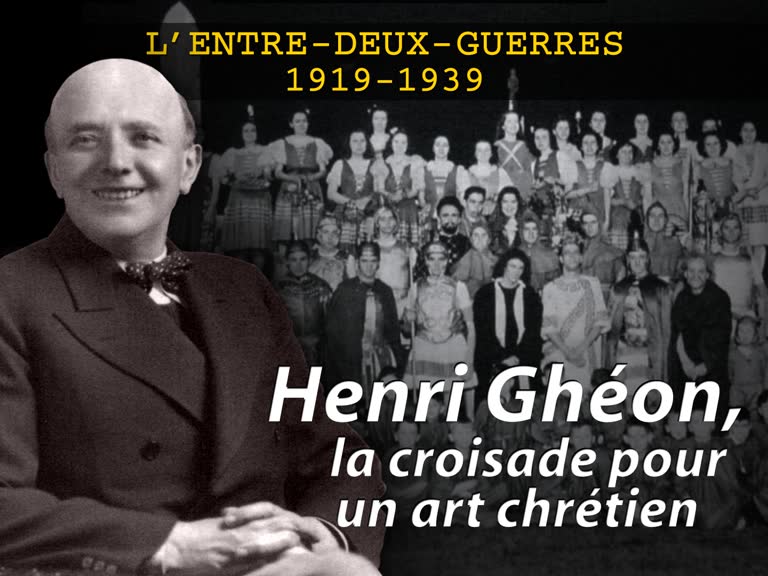 Henri Ghéon, la croisade pour un art chrétien.