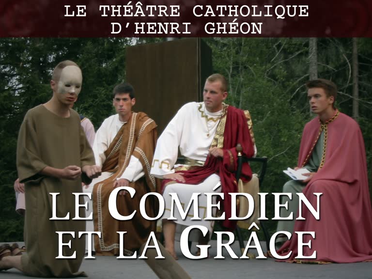 Le théâtre catholique d’Henri Ghéon : “ Le Comédien et la grâce. ”