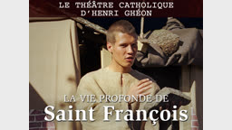 Le théâtre catholique d’Henri Ghéon : “ La vie profonde de saint François. ”