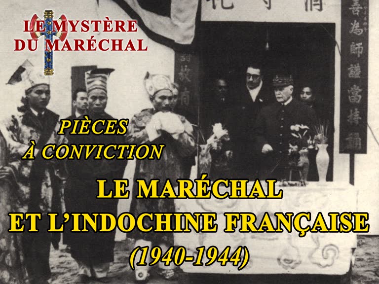 Pièces à conviction : Le Maréchal et l’Indochine française (1940-1944).