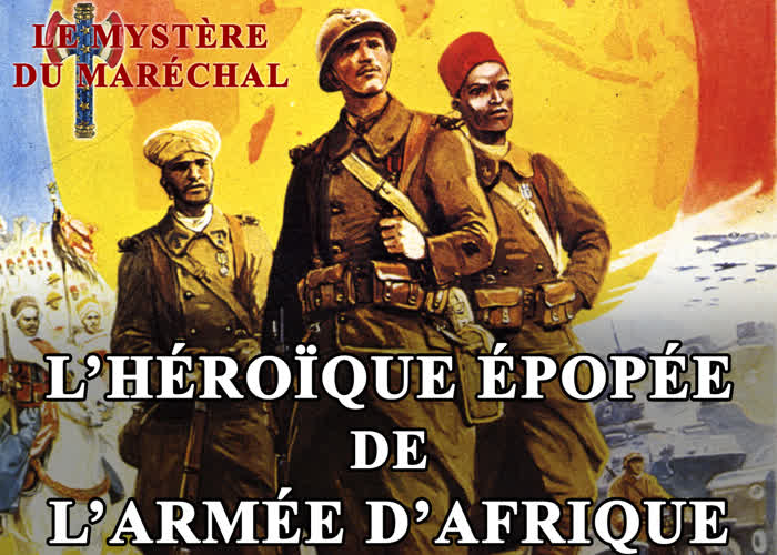 L’héroïque épopée de l’Armée d’Afrique.