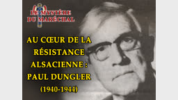 Au cœur de la résistance alsacienne : Paul Dungler (1940-1944).