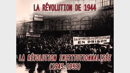 La Révolution institutionnalisée (1945-1953).