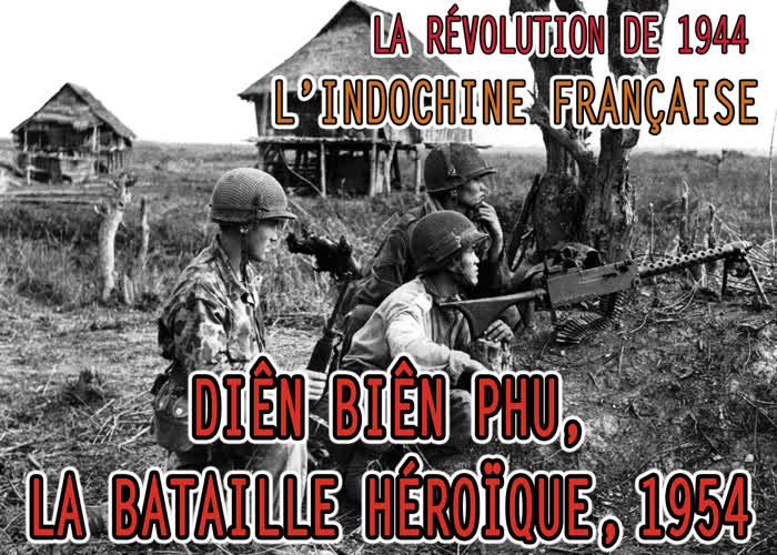 Diên Biên Phu, la bataille héroïque, 1954.