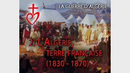 L’Algérie, terre française (1830-1870).