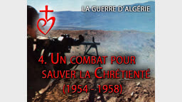 Un combat pour sauver la Chrétienté (1954-1958).