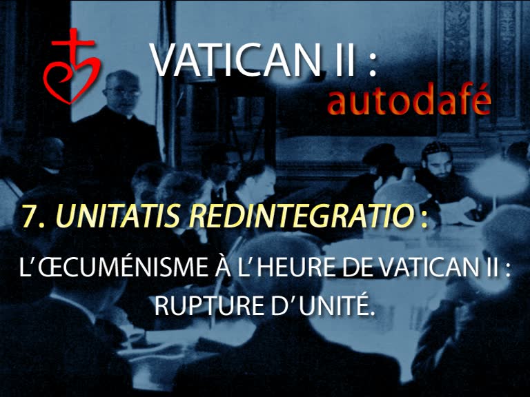 Unitatis Redintegratio : L’œcuménisme à l’heure de Vatican II : rupture d’unité.