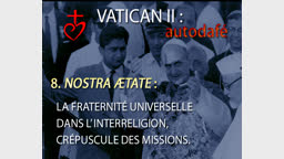 Nostra Ætate : La fraternité universelle dans l’interreligion.
Ad Gentes : Le crépuscule des missions.