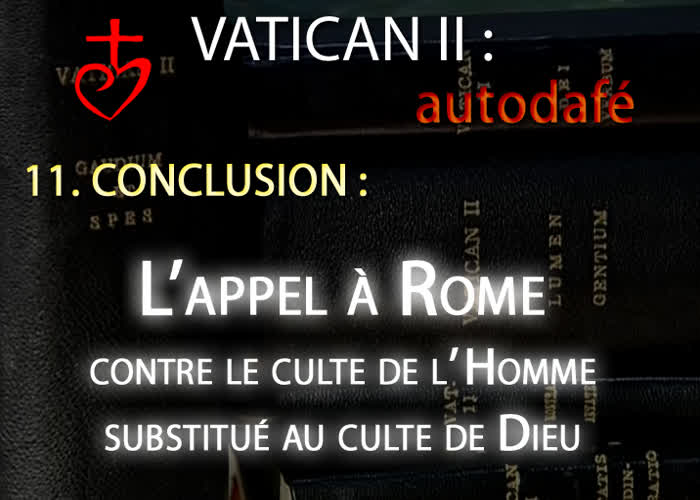 Conclusion : L’appel à Rome contre le culte de l’Homme substitué au culte de Dieu.