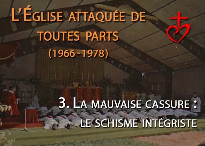 La mauvaise cassure : le schisme intégriste.