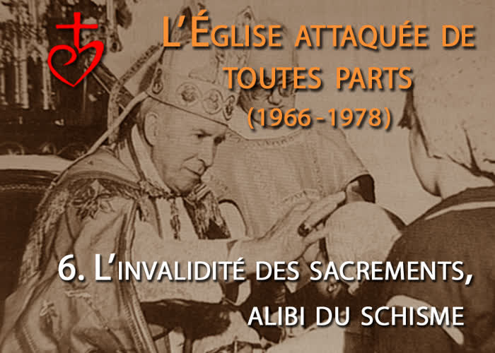 La prétendue invalidité des sacrements, alibi du schisme.