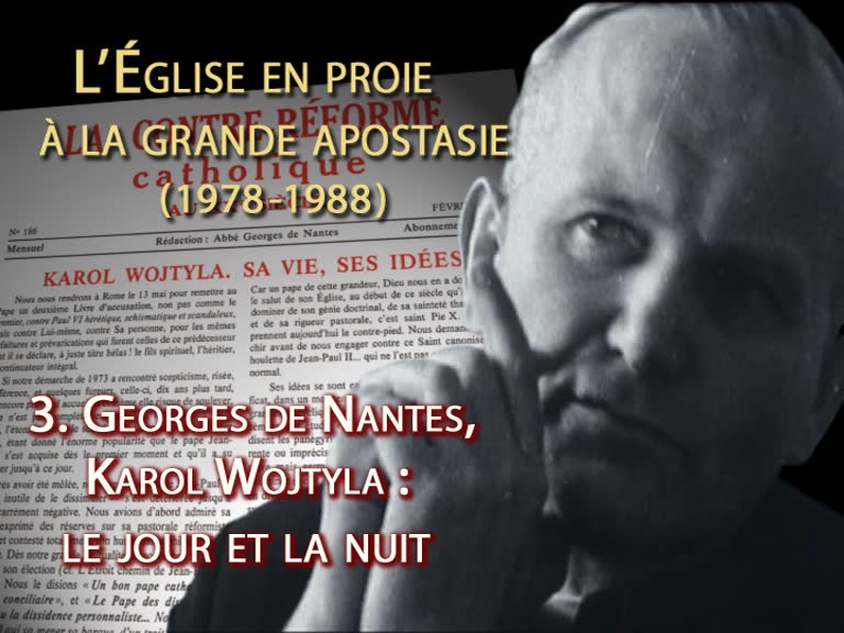 Georges de Nantes, Karol Wojtyla : le jour et la nuit.