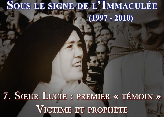Sœur Lucie : premier « témoin ».
Victime et prophète.