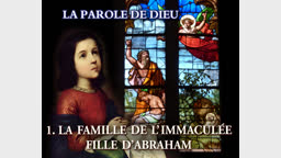 La famille de l’Immaculée, fille d’Abraham.