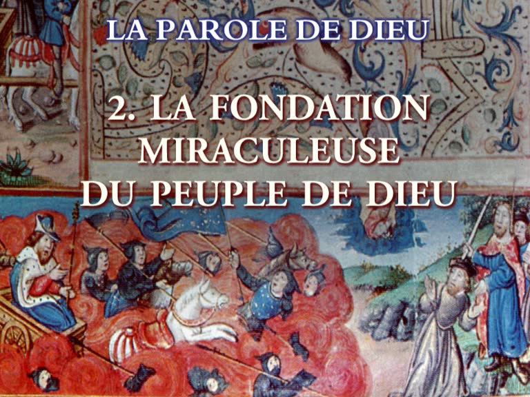 La fondation miraculeuse du peuple de Dieu.