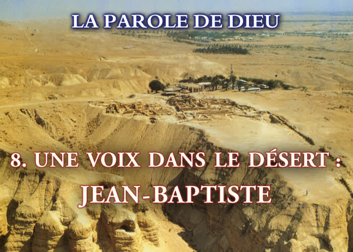 Une voix dans le désert : Jean-Baptiste.