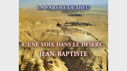 Une voix dans le désert : Jean-Baptiste.