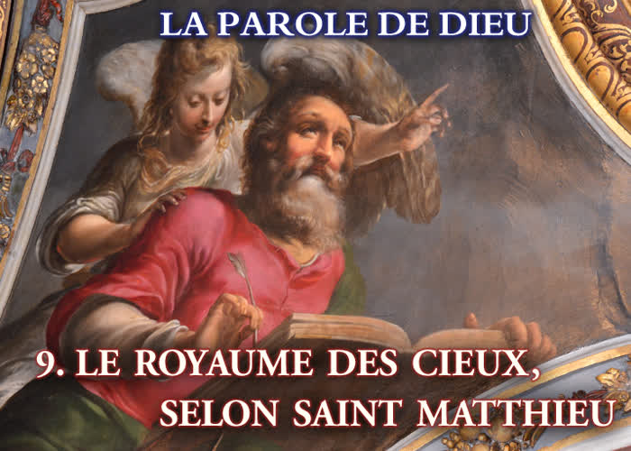 Le Royaume des Cieux, selon saint Matthieu.