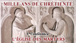 Conférence : L’Église des martyrs.