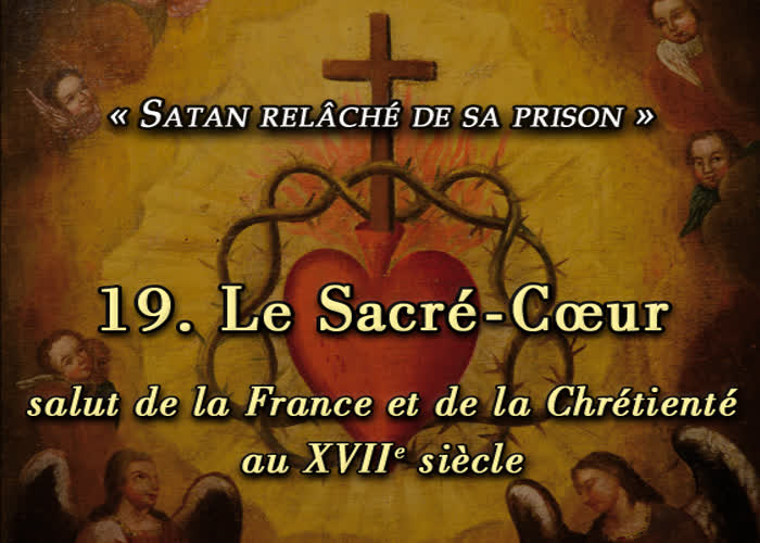 Conférence : Le Sacré-Cœur salut de la France et de la Chrétienté au XVIIe siècle.