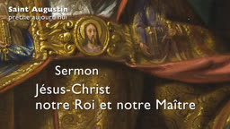 Sermon : Jésus-Christ notre Roi et notre Maître.