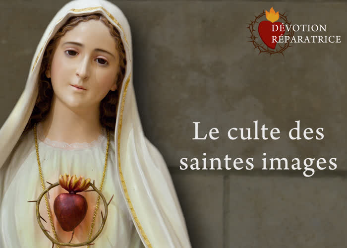 Le culte des saintes images.