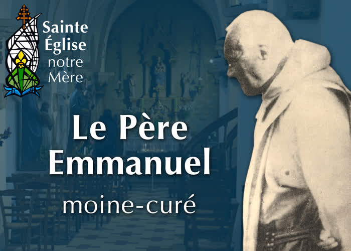 Montage : Le Père Emmanuel, moine-curé.