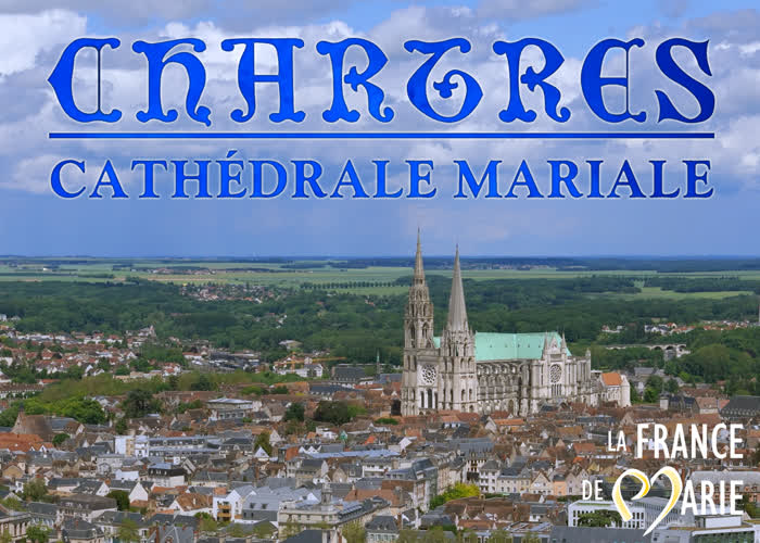 Montage : Chartres, cathédrale mariale.